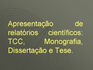 Apresentao de relatrios cientficos TCC Monografia Dissertao e