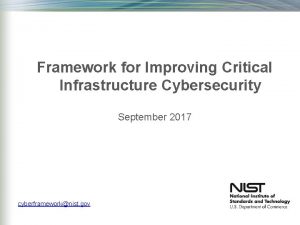 Framework for Improving Critical Infrastructure Cybersecurity September 2017