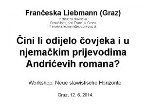 Franeska Liebmann Graz Institut za slavistiku Sveuilita Karl