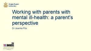 Working with parents with mental illhealth a parents