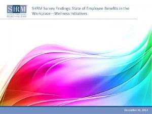 SHRM Survey Findings State of Employee Benefits in