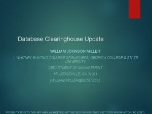 Database Clearinghouse Update WILLIAM JOHNSON MILLER J WHITNEY