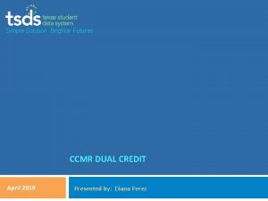 Simple Solution Brighter Futures CCMR DUAL CREDIT April