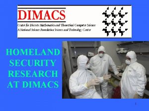 HOMELAND SECURITY RESEARCH AT DIMACS 1 Working Group