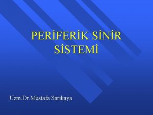 PERFERK SNR SSTEM Uzm Dr Mustafa Sarkaya Periferik