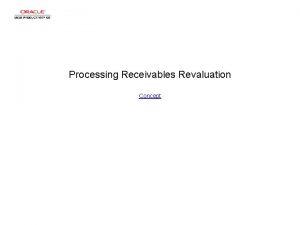 Processing Receivables Revaluation Concept Processing Receivables Revaluation Processing