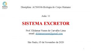 Disciplina ACH 4106 Biologia do Corpo Humano Aula