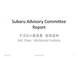 Subaru Advisory Committee Report SAC Chair Michitoshi Yoshida