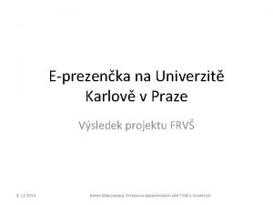 Eprezenka na Univerzit Karlov v Praze Vsledek projektu