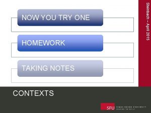 HOMEWORK TAKING NOTES CONTEXTS Steinbach April 2015 NOW