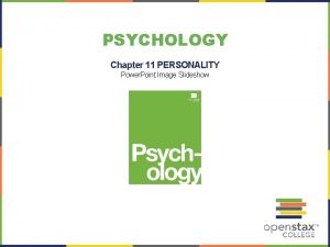 PSYCHOLOGY Chapter 11 PERSONALITY Power Point Image Slideshow