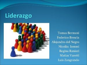 Liderazgo Tomas Bermani Federico Brescia Alejandro del Negro