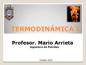 TERMODINMICA I Profesor Mario Arrieta Ingeniero de Petrleo