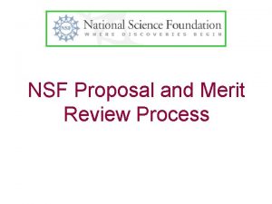 NSF Proposal and Merit Review Process Outline Proposal