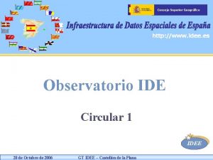 Consejo Superior Geogrfico Observatorio IDE Circular 1 IDEE