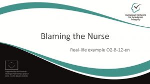 Blaming the Nurse Reallife example O 2 B12