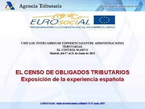 VISITA DE INTERCAMBIO DE EXPERIENCIAS ENTRE ADMINISTRACIONES TRIBUTARIAS