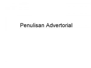 Penulisan Advertorial MODUL 1 A Pengertian advertorial Advertorial