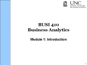 BUSI 410 Business Analytics Module 1 Introduction 1