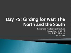 Day 75 Girding for War The North and