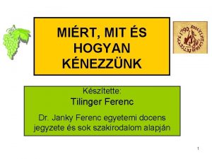 MIRT MIT S HOGYAN KNEZZNK Ksztette Tilinger Ferenc