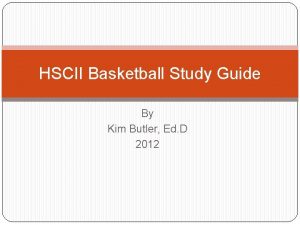 HSCII Basketball Study Guide By Kim Butler Ed