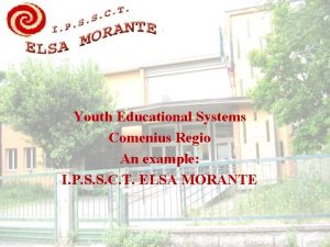 Youth Educational Systems Comenius Regio An example I