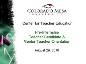 Center for Teacher Education PreInternship Teacher Candidate Mentor