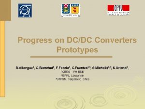 Progress on DCDC Converters Prototypes B Allongue 1