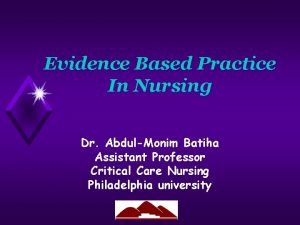 Evidence Based Practice In Nursing Dr AbdulMonim Batiha