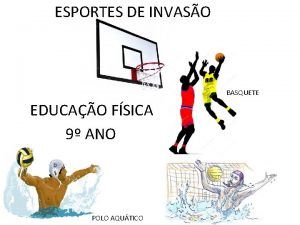 ESPORTES DE INVASO BASQUETE EDUCAO FSICA 9 ANO