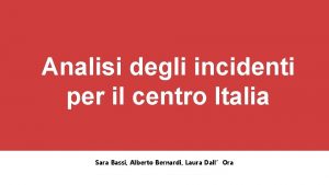 Analisi degli incidenti per il centro Italia Sara