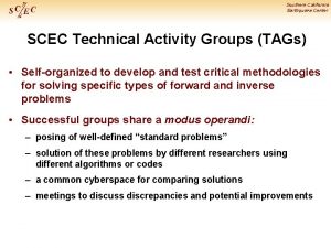 Southern California Earthquake Center SCEC Technical Activity Groups