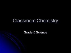 Classroom Chemistry Grade 5 Science Student Learner Expectations