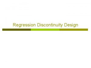 Regression Discontinuity Design Basics Two potential outcomes Yi0