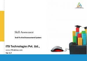 SkillAssessment EndToEnd Assessment System ITB Technologies Pvt Ltd