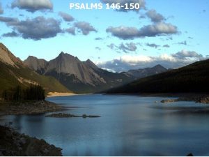 PSALMS 146 150 Mc Caw noted They have