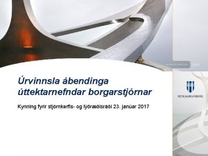 rvinnsla bendinga ttektarnefndar borgarstjrnar Kynning fyrir stjrnkerfis og