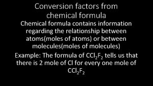 Conversion factors from chemical formula Chemical formula contains