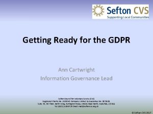 Getting Ready for the GDPR Ann Cartwright Information