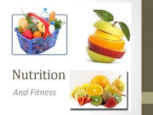 Nutrition And Fitness Why should we care about