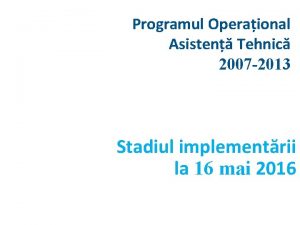 CM POAT 24 mai 2016 Programul Operaional Asisten