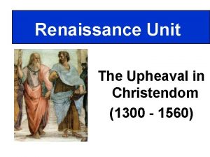 Renaissance Unit The Upheaval in Christendom 1300 1560