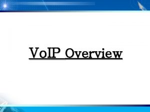 Vo IP Overview 1 1 Voip Voice over