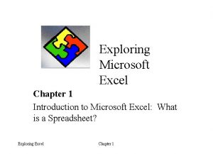 Exploring Microsoft Excel Chapter 1 Introduction to Microsoft