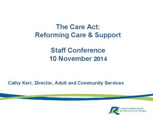 The Care Act Reforming Care Support Staff Conference