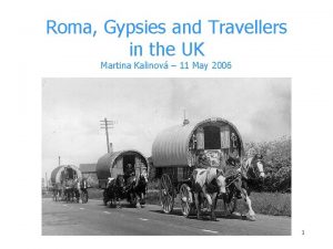 Roma Gypsies and Travellers in the UK Martina