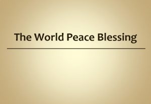 The World Peace Blessing The World Peace Blessing