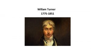 Willam Turner 1775 1851 An English romantic landscape