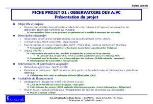 Fiches projets FICHE PROJET D 1 OBSERVATOIRE DES